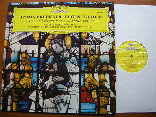 BRUCKNER: TE DEUM / PSALM 150 / GLORIA    SOLOISTS / BAVARIAN RADIO ORCHESTRA/ BERLIN PHILHARMONIC / JOCHUM    139 399