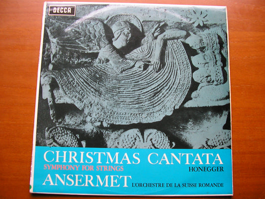 HONEGGER:  A CHRISTMAS CANTATA /SYMPHONY FOR STRINGS     ANSERMET / SUISSE ROMANDE    SXL 6003