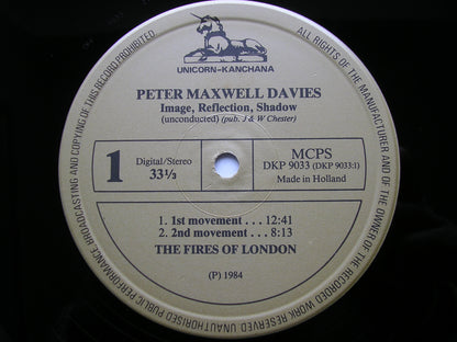 PETER MAXWELL DAVIES: IMAGE , REFLECTION, SHADOW / THE BAIRNS OF BRUGH / RUNES FROM A HOLY ISLAND      THE FIRES OF LONDON / DAVIES       DKP 9033