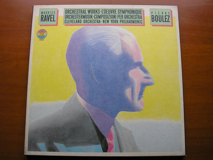 RAVEL: ORCHESTRAL MUSIC      PIERRE BOULEZ / CLEVELAND ORCHESTRA / NEW YORK PHILHARMONIC    4LP      79404