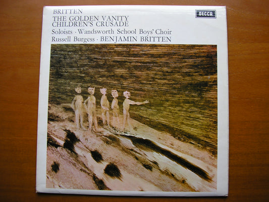 BRITTEN: THE GOLDEN VANITY / CHILDREN'S CRUSADE     SOLOISTS / BURGESS / BRITTEN        SET 445