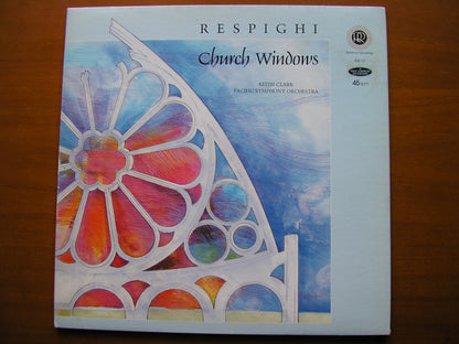 RESPIGHI: CHURCH WINDOWS      CLARK / PACIFIC SYMPHONY ORCHESTRA     RR - 15