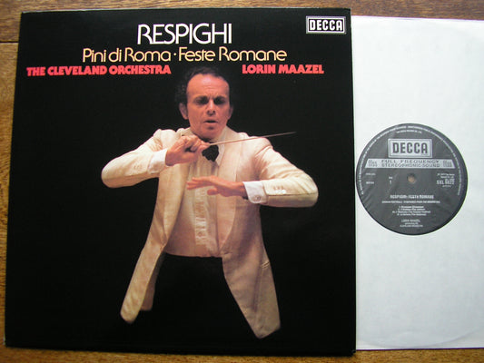 RESPIGHI: PINES OF ROME / ROMAN FESTIVALS   MAAZEL / CLEVELAND ORCHESTRA   CLASSIC RECORDS/DECCA SXL 6822