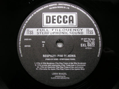 RESPIGHI: PINES OF ROME / ROMAN FESTIVALS   MAAZEL / CLEVELAND ORCHESTRA   CLASSIC RECORDS/DECCA SXL 6822