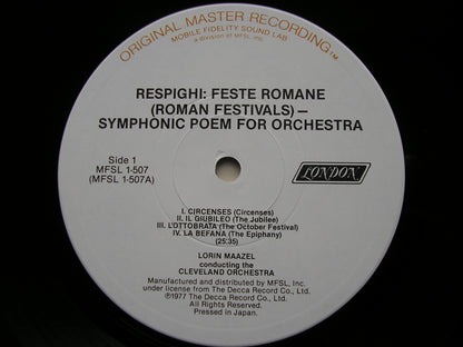 RESPIGHI: PINES OF ROME / FOUNTAINS OF ROME     LORIN MAAZEL / CLEVELAND ORCHESTRA   MFSL 1 - 507