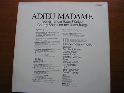 ADIEU MADAME: COURTLY SONGS FOR THE TUDOR KINGS      PRO CANTIONE ANTIQUA / BROWN     065-99833