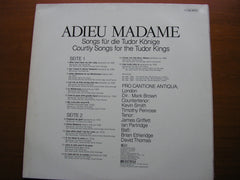 ADIEU MADAME: COURTLY SONGS FOR THE TUDOR KINGS      PRO CANTIONE ANTIQUA / BROWN     065-99833